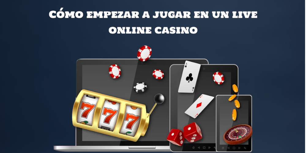 Cómo empezar a jugar en un live online casino para principiantes