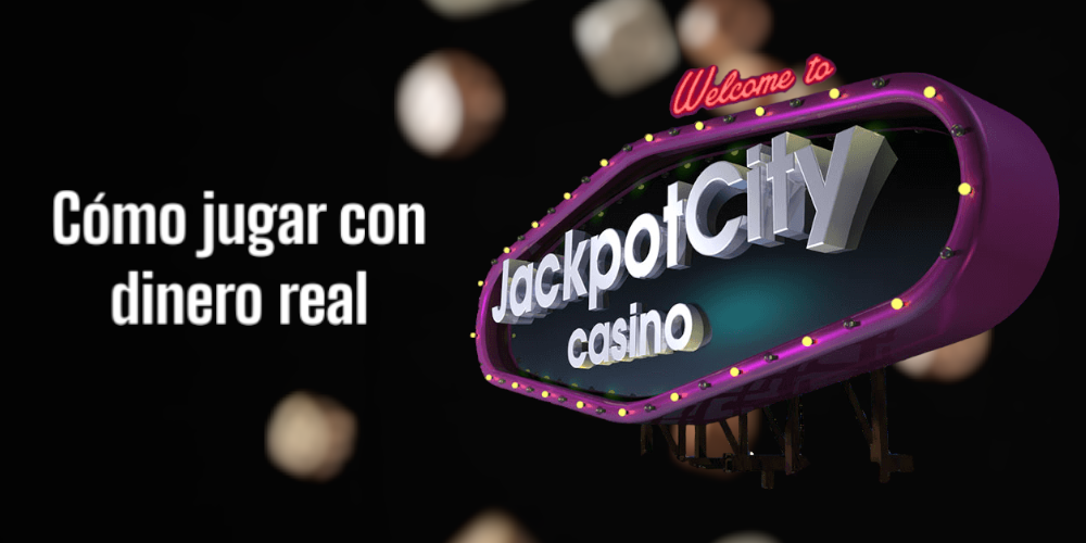 Cómo jugar con dinero real en Jackpot City Casino
